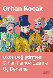 Okur Değiştirmek - Orhan Pamuk Üzerine Üç Deneme ön kapak