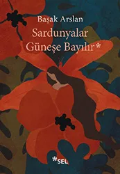Sardunyalar Güneşe Bayılır ön kapak